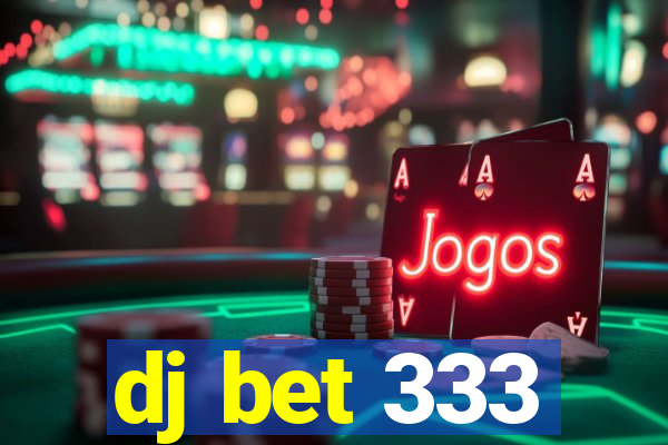 dj bet 333